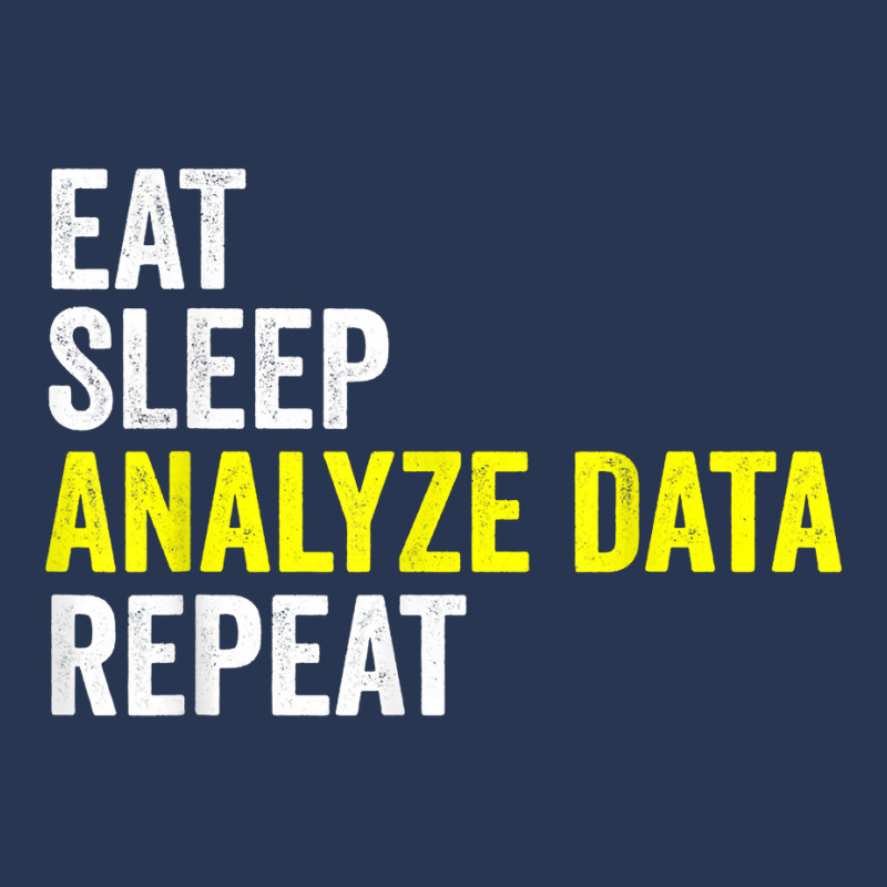 Eat Sleep Analyze Data Repeat Data Analyst Data Scientist T Shirt Ladies Denim Jacket by beansidpeelleo | Artistshot