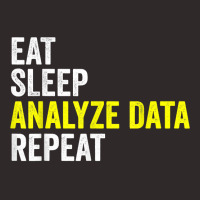 Eat Sleep Analyze Data Repeat Data Analyst Data Scientist T Shirt Racerback Tank | Artistshot