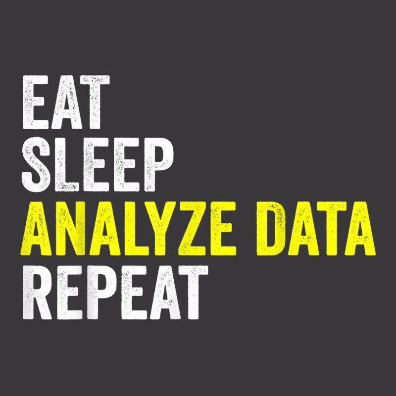 Eat Sleep Analyze Data Repeat Data Analyst Data Scientist T Shirt Ladies Curvy T-Shirt by beansidpeelleo | Artistshot