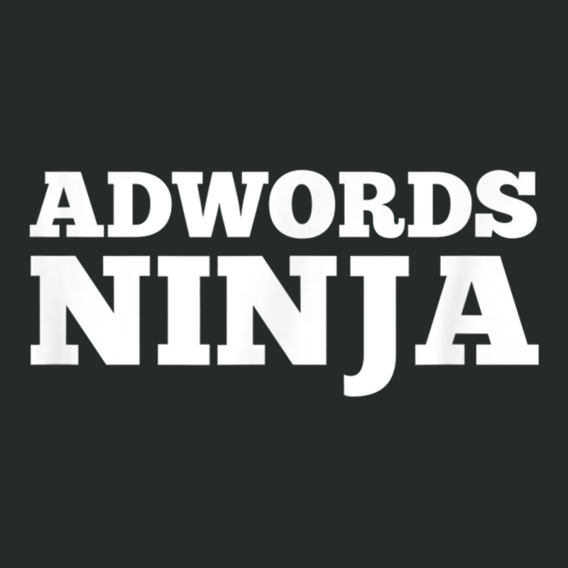 Ad Words Ninja   Awesome Keyword And Seo Marketing T Shirt Women's Triblend Scoop T-shirt | Artistshot