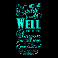 Don't Be Weary In Well Doing T Shirt Zipper Hoodie | Artistshot