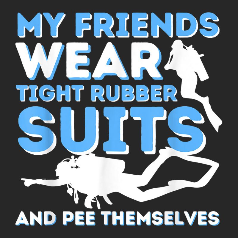 My Friends Wear Tight Rubber Suits   Scuba Diving & Diver T Shirt Men's T-shirt Pajama Set by uekirstockpg | Artistshot