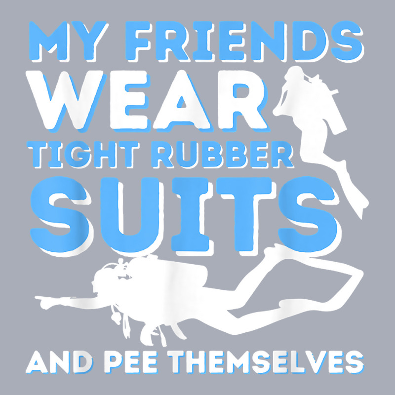 My Friends Wear Tight Rubber Suits   Scuba Diving & Diver T Shirt Tank Dress by uekirstockpg | Artistshot