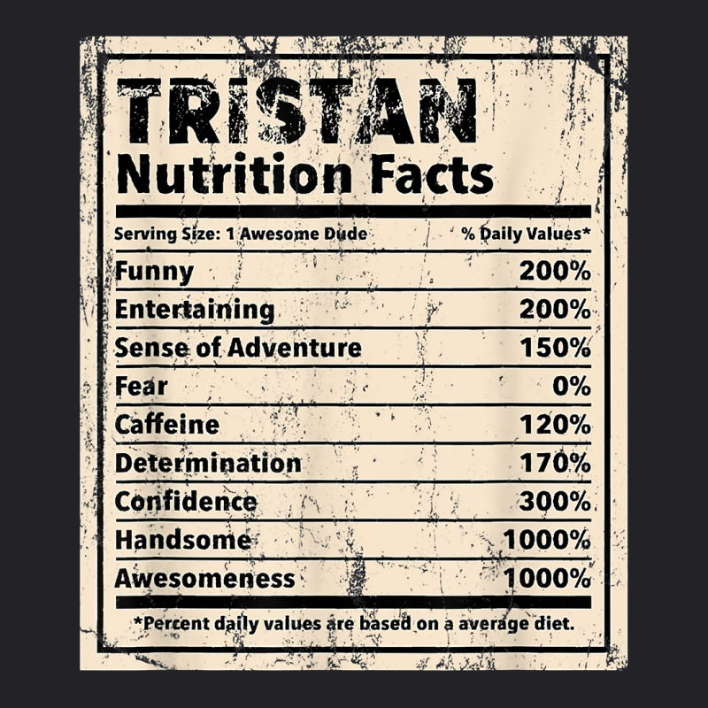 Tristan Nutrition Facts Funny Name Humor Nickname T Shirt Youth Tee by riogasehzilahiy | Artistshot