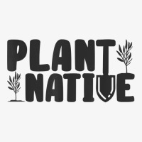 Plant Native Gardener Plants Lover Botanical Botany T Shirt Ladies Fitted T-shirt | Artistshot