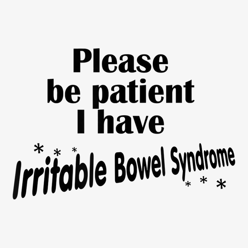 Please Be Patient I Have Irritable Bowel Syndrome Funny Ibs T Shirt Ladies Fitted T-Shirt by swaratpoavonabil | Artistshot