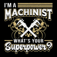 I'm A Machinist What's Your Superpower For Machinists Funny T Shirt Pocket T-shirt | Artistshot