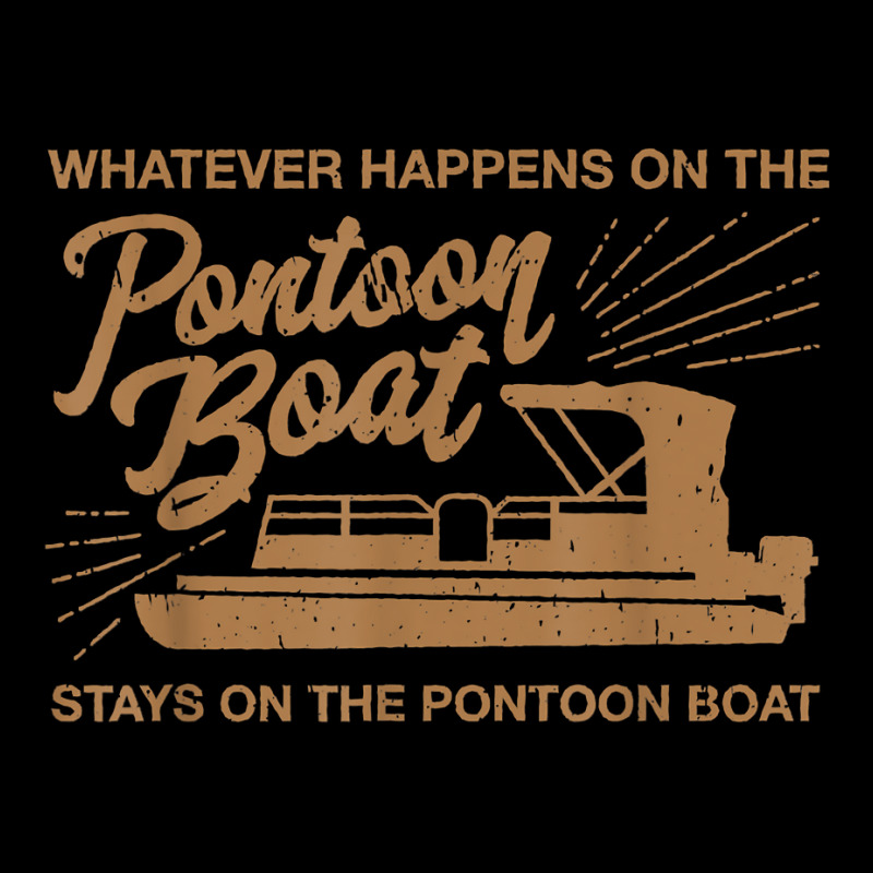 Whatever Happens On The Pontoon Boat T Shirt Long Sleeve Shirts | Artistshot