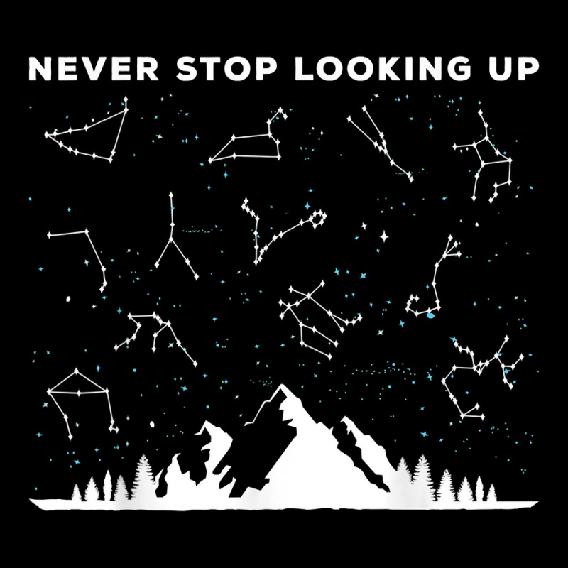 Never Stop Looking Up Stargazing Star Lover Constellation T Shirt V-Neck Tee by uekirstockpg | Artistshot