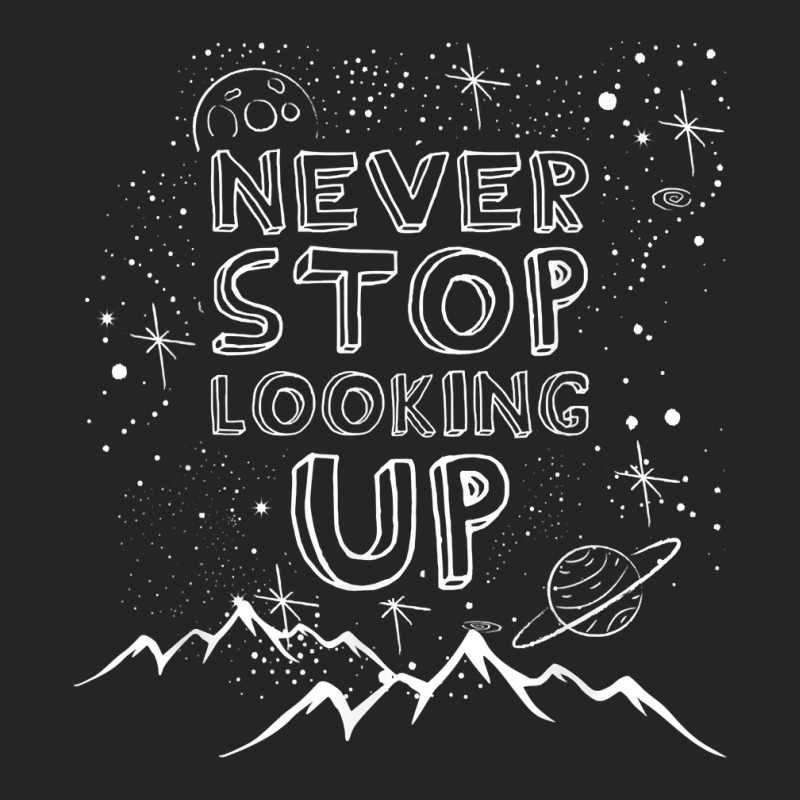 Never Stop Looking Up T Shirt Stargazing Astronomy Shirt Unisex Hoodie by uekirstockpg | Artistshot