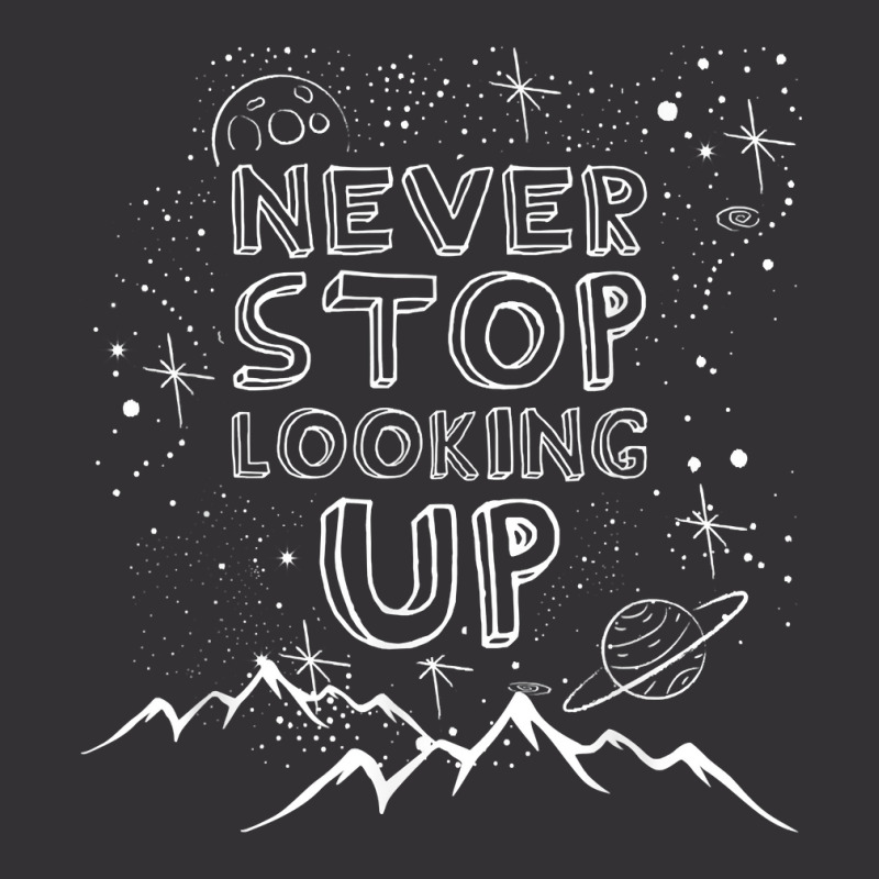 Never Stop Looking Up T Shirt Stargazing Astronomy Shirt Vintage Hoodie And Short Set by uekirstockpg | Artistshot