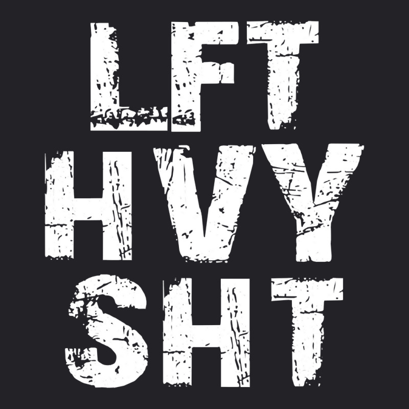 Lft Hvy Sht  Funny Weight Lifting Work Out Gym Pullover Hoodie Youth Tee by caulkyuladdenrxi | Artistshot