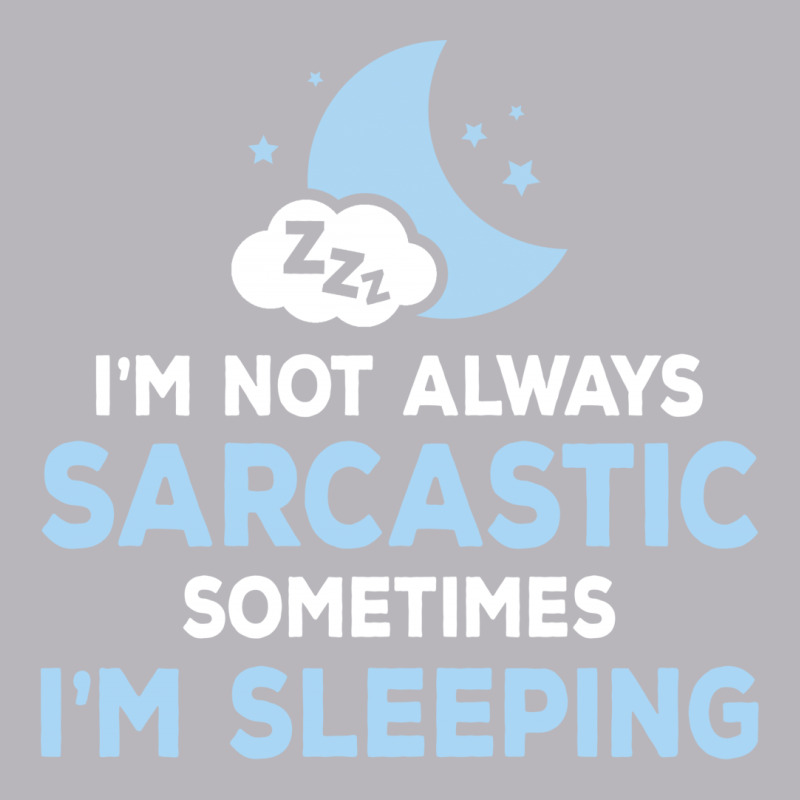 I Am Not Always Sarcastic, Sometimes I Am Sleeping Toddler T-shirt | Artistshot