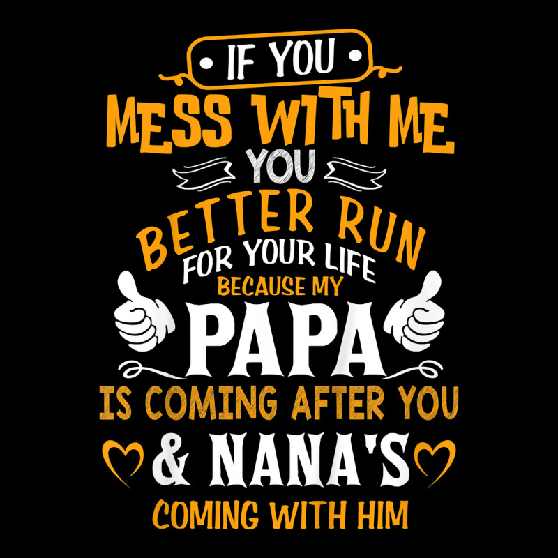 Kids Funny If You Mess With Me My Papa And Nana Is Coming T Shirt Adjustable Cap | Artistshot