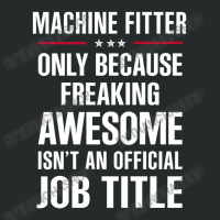 Gift For Freaking Awesome Machine Fitter Women's Triblend Scoop T-shirt | Artistshot