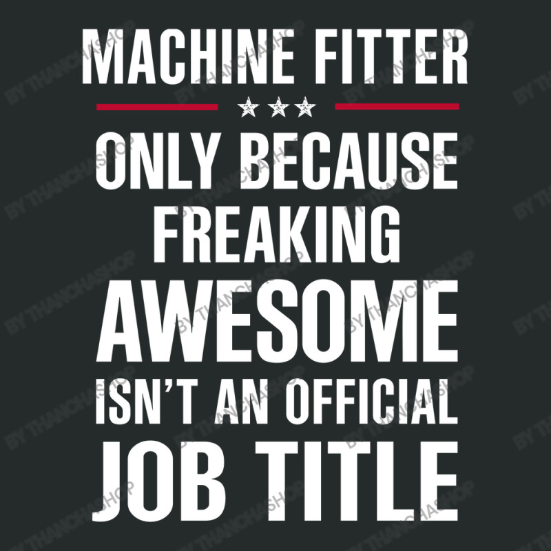 Gift For Freaking Awesome Machine Fitter Women's Triblend Scoop T-shirt by thanchashop | Artistshot