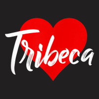 I Love Tribeca Tshirt For Women New York Lover Gift Idea T Shirt T-shirt | Artistshot