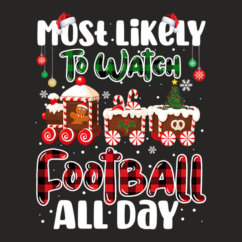 Football Matching Most Likely To Watch Football All Day Christmas 104 Ladies Fitted T-Shirt by pester | Artistshot