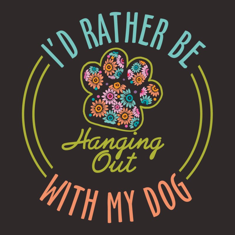 I'd Rather Be Hanging Out With My Dog Racerback Tank | Artistshot