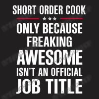 Gift For Freaking Awesome Short Order Cook T-shirt | Artistshot