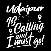 Funny Udaipur Is Calling And I Must Go India Travelling T Shirt Unisex Jogger | Artistshot