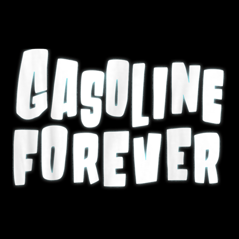 Gasoline Forever Funny Gas Cars Tees T Shirt T Shirt Toddler Sweatshirt | Artistshot