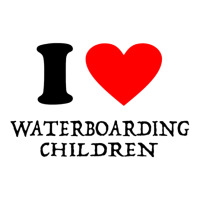 I Love Waterboarding Children [tw] Crewneck Sweatshirt | Artistshot