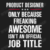 Gift For Freaking Awesome Product Designer Classic T-shirt | Artistshot