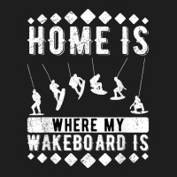 Wakeboard Wakeboarding Wakeboarder T Shirt Classic T-shirt | Artistshot