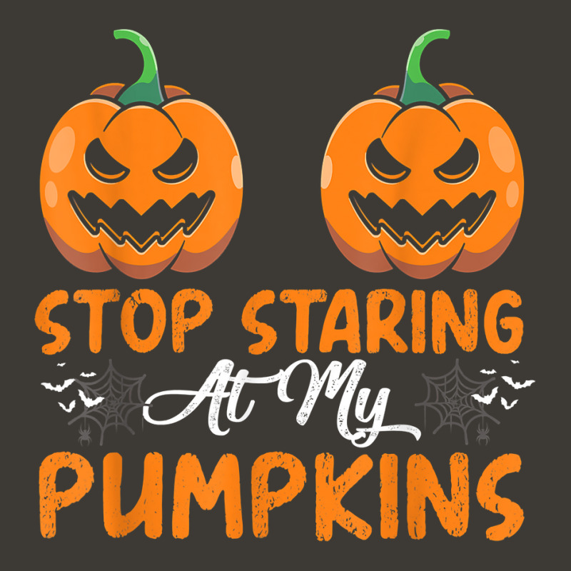 Stop Staring At My Pumpkins Bra Boobs Halloween Apparel T Shirt Bucket Hat by dubrayhecallezhd | Artistshot