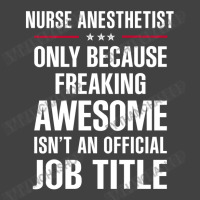 Gift For Freaking Awesome Nurse Anesthetist Vintage T-shirt | Artistshot