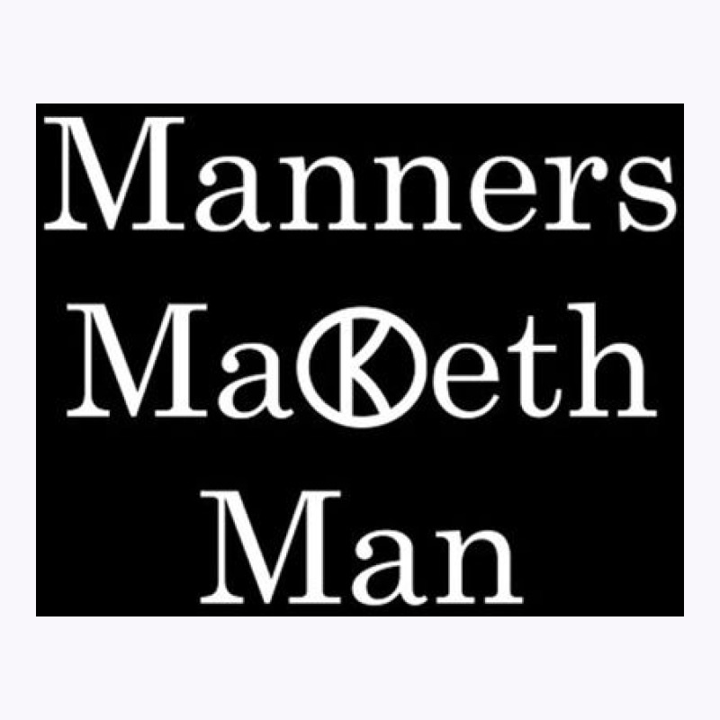 Manners Maketh Man   Slogan Tank Top by Frazieromg | Artistshot