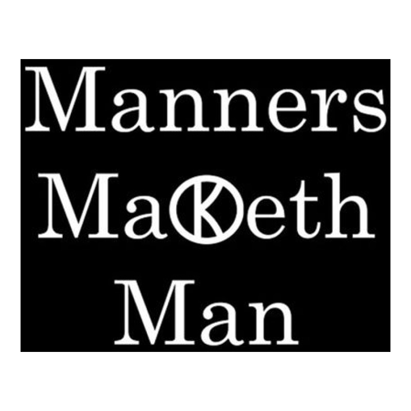 Manners Maketh Man   Slogan Crewneck Sweatshirt by Frazieromg | Artistshot