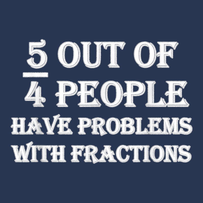 5 Out Of 4 People Have Problems With Fractions Mathematics Men Denim Jacket by dewresowashg | Artistshot