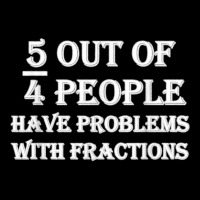 5 Out Of 4 People Have Problems With Fractions Mathematics Youth Hoodie | Artistshot