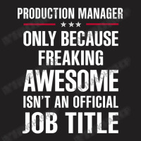 Gift For Freaking Awesome Production Manager T-shirt | Artistshot