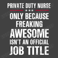 Gift For Freaking Awesome Private Duty Nurse Vintage T-shirt | Artistshot