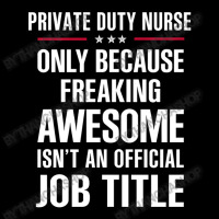 Gift For Freaking Awesome Private Duty Nurse Unisex Jogger | Artistshot