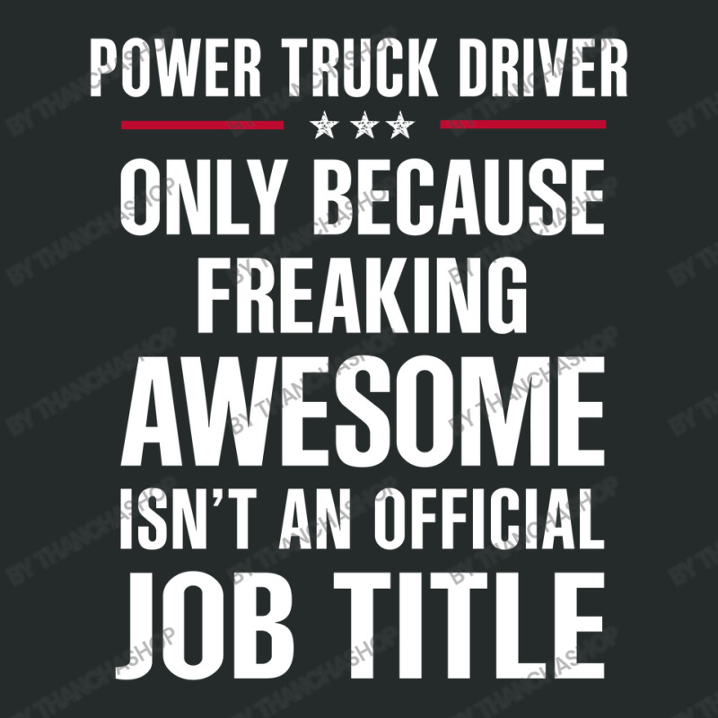 Gift For Freaking Awesome Power Truck Driver Women's Triblend Scoop T-shirt by thanchashop | Artistshot