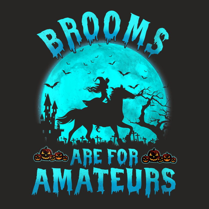 Womens Brooms Are For Beginners Or Amateurs Horses Witch Halloween V N Ladies Fitted T-Shirt by derosaatlamos | Artistshot