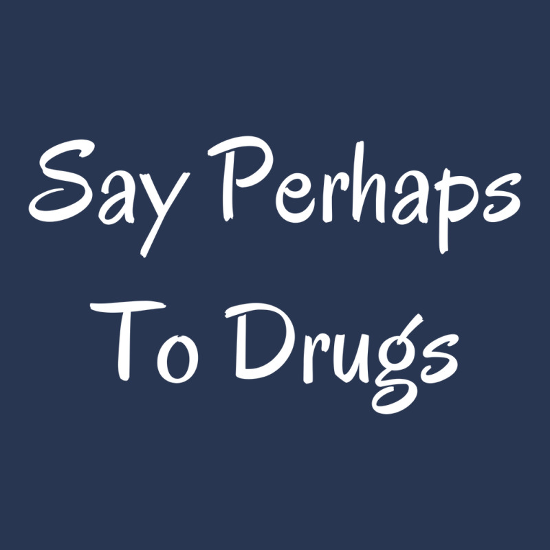 Say Perhaps To Drugs Men Denim Jacket | Artistshot