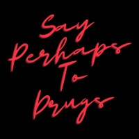 Say Perhaps To Drugs Lightweight Hoodie | Artistshot