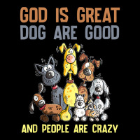 Funny Souvenir God Is Great Dogs Are Good People Are Crazy Long Sleeve Toddler Sweatshirt | Artistshot