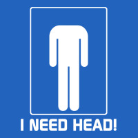 I Need Head Funny Shirt Toddler T-shirt | Artistshot