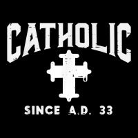 Catholic Since Ad 33 God Jesus Christian Men Women Kids T Shirt V-neck Tee | Artistshot