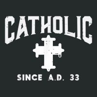 Catholic Since Ad 33 God Jesus Christian Men Women Kids T Shirt Women's Triblend Scoop T-shirt | Artistshot