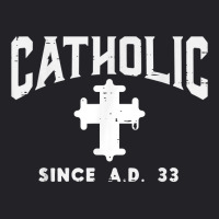 Catholic Since Ad 33 God Jesus Christian Men Women Kids T Shirt Youth Tee | Artistshot