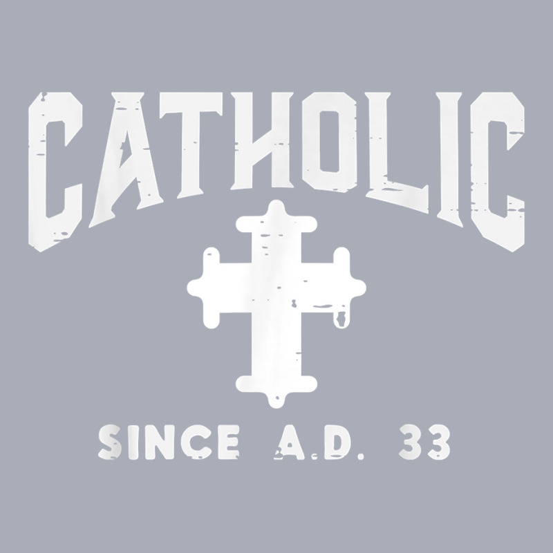 Catholic Since Ad 33 God Jesus Christian Men Women Kids T Shirt Tank Dress | Artistshot