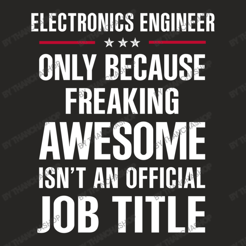 Gift For Freaking Awesome Electronics Engineer Ladies Fitted T-Shirt by thanchashop | Artistshot