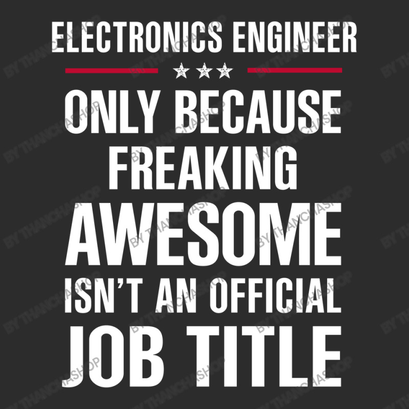 Gift For Freaking Awesome Electronics Engineer Exclusive T-shirt by thanchashop | Artistshot